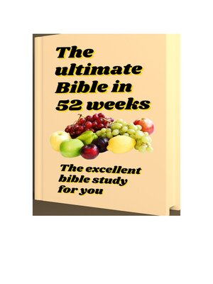 cover image of The ultimate Bible in 52 weeks